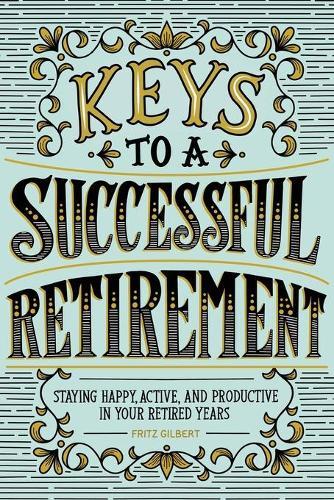 Keys to a Successful Retirement  by Fritz Gilbert at Abbey's Bookshop, 