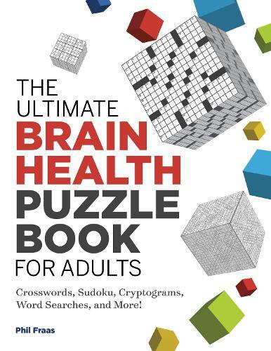 The Ultimate Brain Health Puzzle Book for Adults: Crosswords, Sudoku, Cryptograms, Word Searches, and More!  by Phil Fraas at Abbey's Bookshop, 