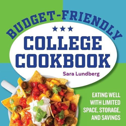 Budget-Friendly College Cookbook: Eating Well with Limited Space, Storage, and Savings  by Sara Lundberg at Abbey's Bookshop, 