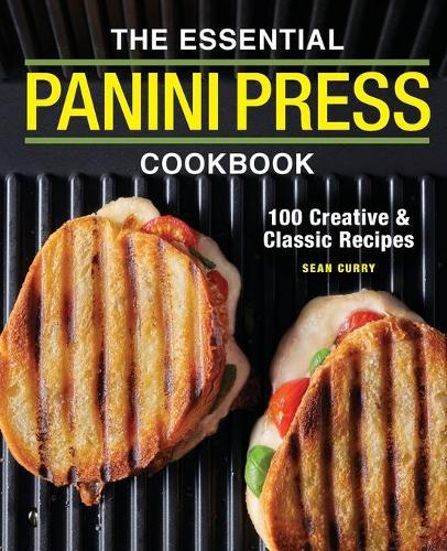 The Essential Panini Press Cookbook  by Sean Curry at Abbey's Bookshop, 