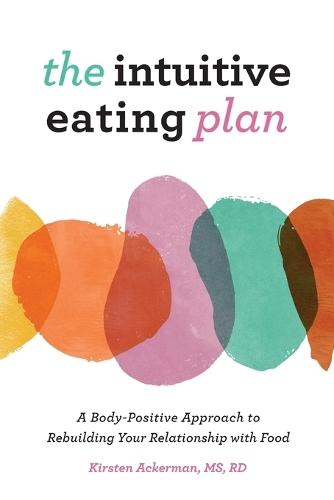 The Intuitive Eating Plan  by Kirsten Ackerman MS, RD at Abbey's Bookshop, 