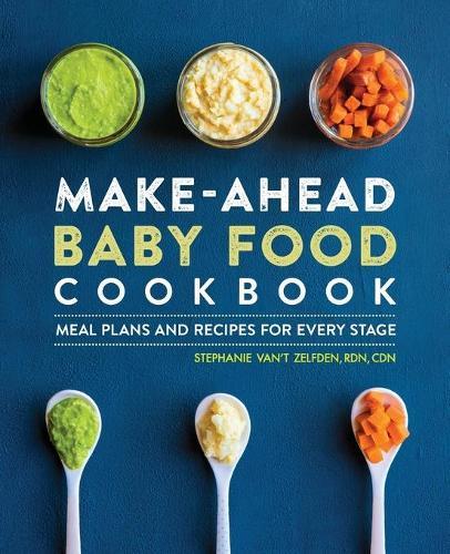 Make-Ahead Baby Food Cookbook  by Stephanie Van't Zelfden at Abbey's Bookshop, 