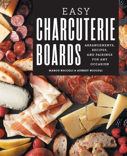 Easy Charcuterie Boards  by Marco Niccoli at Abbey's Bookshop, 
