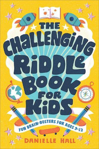 The Challenging Riddle Book for Kids: Fun Brain-Busters for Ages 9-12  by Danielle Hall at Abbey's Bookshop, 