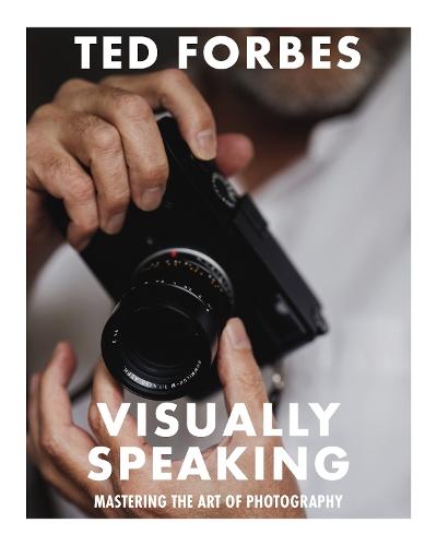 Visually Speaking: Mastering Photography as a Visual Language  by Ted Forbes at Abbey's Bookshop, 