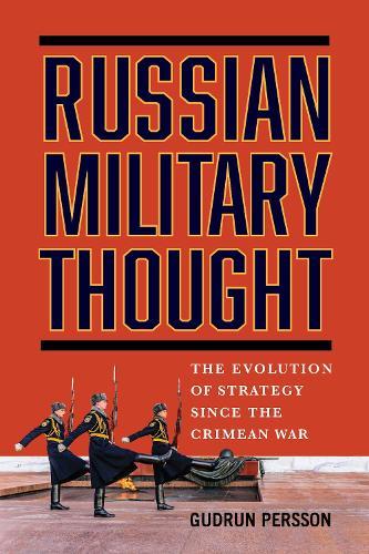 Russian Military Thought: The Evolution of Strategy Since the Crimean War  by Gudrun Persson at Abbey's Bookshop, 