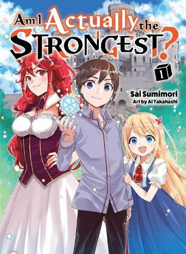 Am I Actually the Strongest? 1 (light novel)  by Sai Sumimori at Abbey's Bookshop, 