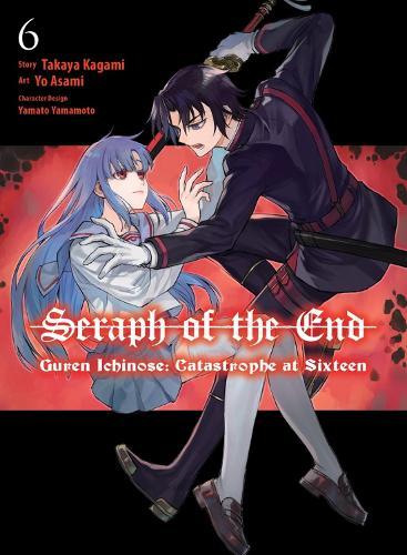 Seraph of the End: Guren Ichinose: Catastrophe at Sixteen (manga) 6  by Takaya Kagami at Abbey's Bookshop, 