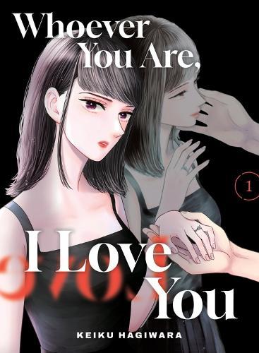 Whoever You Are, I Love You 1  by Keiku Hagiwara at Abbey's Bookshop, 