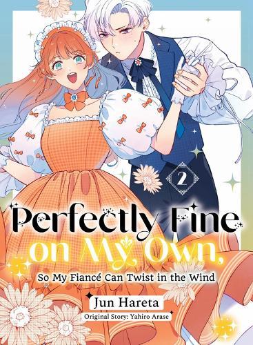 Perfectly Fine on My Own, So My Fiance Can Twist in the Wind 2  by Yahiro Arase at Abbey's Bookshop, 