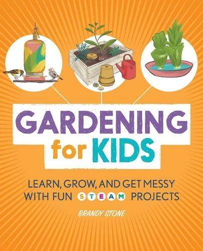 Gardening for Kids  by Brandy Stone at Abbey's Bookshop, 