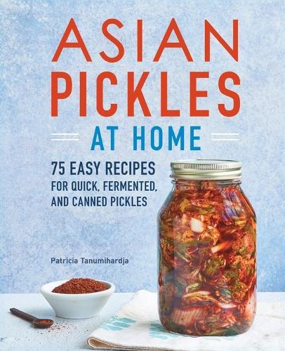 Asian Pickles at Home  by Patricia Tanumihardja at Abbey's Bookshop, 