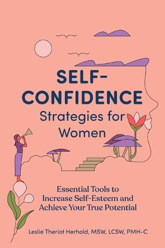 Self-Confidence Strategies for Women  by Leslie Theriot Herhold MSW, LCSW, PMH-C at Abbey's Bookshop, 