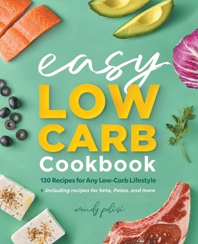 The Easy Low-Carb Cookbook  by Wendy Polisi at Abbey's Bookshop, 