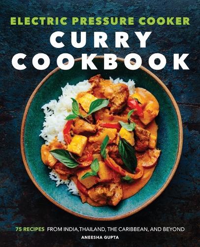 Electric Pressure Cooker Curry Cookbook  by Aneesha Gupta at Abbey's Bookshop, 