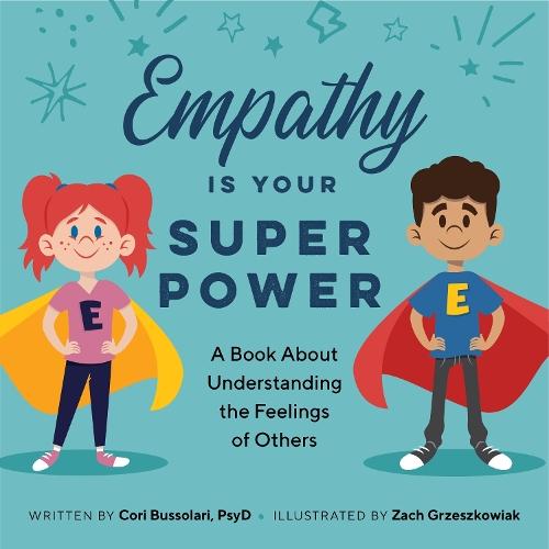 Empathy Is Your Superpower: A Book About Understanding the Feelings of Others  by Cori Bussolari at Abbey's Bookshop, 