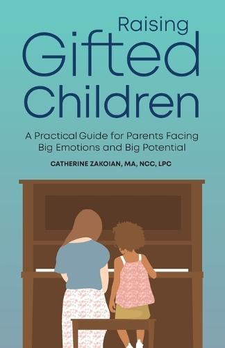 Raising Gifted Children  by Catherine Zakoian MA, NCC, LPC at Abbey's Bookshop, 