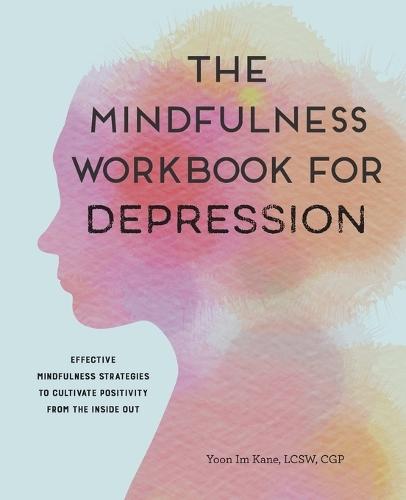 The Mindfulness Workbook for Depression  by Yoon Im Kane LCSW, CGP at Abbey's Bookshop, 