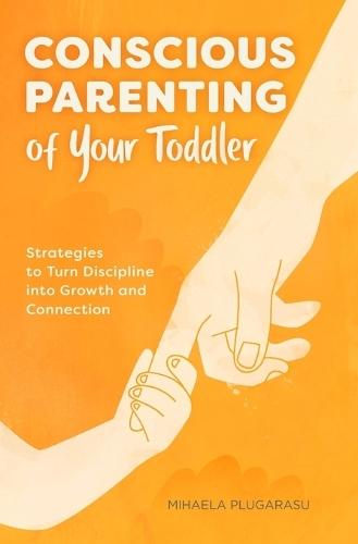 Conscious Parenting of Your Toddler  by Mihaela Plugarasu at Abbey's Bookshop, 