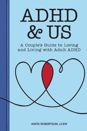 ADHD & Us: A Couple's Guide to Loving and Living With Adult ADHD  by Anita Robertson at Abbey's Bookshop, 