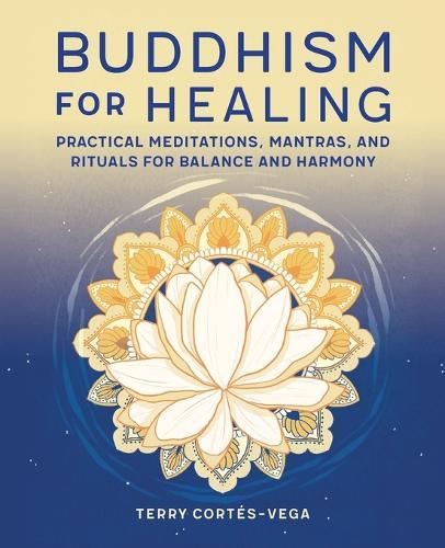 Buddhism for Healing  by Terry Cortés-Vega at Abbey's Bookshop, 