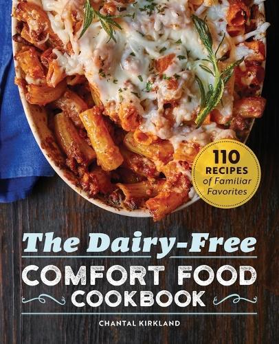 The Dairy-Free Comfort Food Cookbook  by Chantal Kirkland at Abbey's Bookshop, 