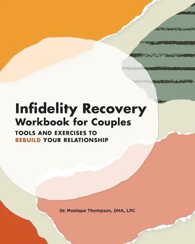 Infidelity Recovery Workbook for Couples  by Dr. Monique Thompson DHA, LPC at Abbey's Bookshop, 