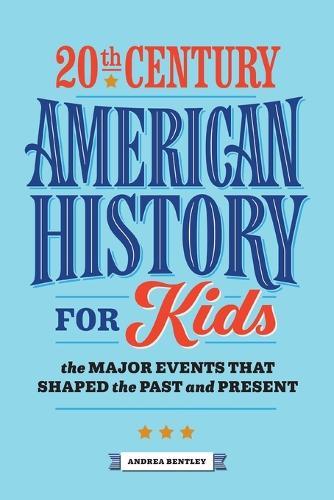 20th Century American History for Kids  by Andrea Bentley at Abbey's Bookshop, 