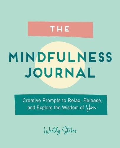 The Mindfulness Journal  by Worthy Stokes at Abbey's Bookshop, 