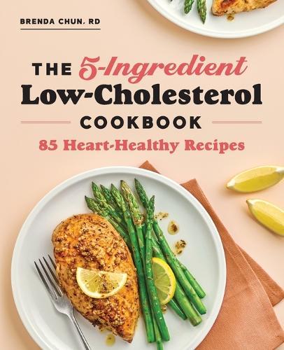 The 5-Ingredient Low-Cholesterol Cookbook  by Brenda Chun RD at Abbey's Bookshop, 