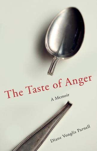 The Taste of Anger: A Memoir  by Diane Vonglis Parnell at Abbey's Bookshop, 