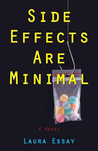 Side Effects Are Minimal: A Novel  by Laura Essay at Abbey's Bookshop, 