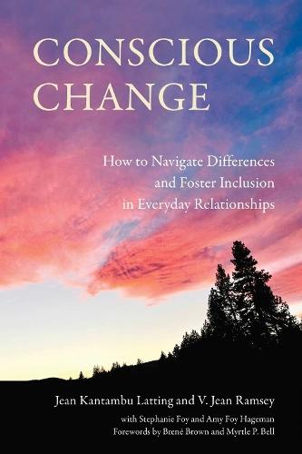 Conscious Change: How to Navigate Differences and Foster Inclusion in Everyday Relationships  by Jean Kantambu Latting at Abbey's Bookshop, 