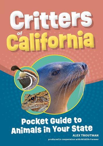 Critters of California: Pocket Guide to Animals in Your State  by Alex Troutman at Abbey's Bookshop, 