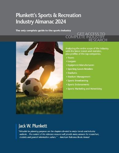 Plunkett's Sports & Recreation Industry Almanac 2024: Sports & Recreation Industry Market Research, Statistics, Trends and Leading Companies  by Jack W. Plunkett at Abbey's Bookshop, 