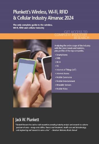 Plunkett's Wireless, Wi-Fi, RFID & Cellular Industry Almanac 2024: Wireless, Wi-Fi, RFID & Cellular Industry Market Research, Statistics, Trends and Leading Companies  by Jack W. Plunkett at Abbey's Bookshop, 