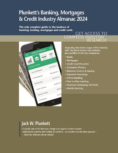 Plunkett's Banking, Mortgages & Credit Industry Almanac 2024: Banking, Mortgages & Credit Industry Market Research, Statistics, Trends and Leading Companies  by Jack W. Plunkett at Abbey's Bookshop, 