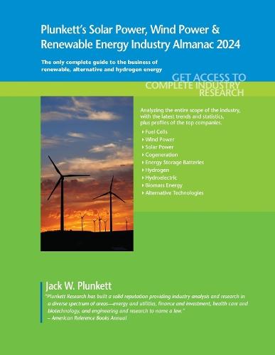 Plunkett's Solar Power, Wind Power & Renewable Energy Industry Almanac 2024: Solar Power, Wind Power & Renewable Energy Industry Market Research, Statistics, Trends and Leading Companies  by Jack W. Plunkett at Abbey's Bookshop, 