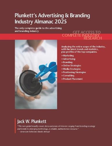 Plunkett's Advertising & Branding Industry Almanac 2025: Advertising & Branding Industry Market Research, Statistics, Trends and Leading Companies  by Plunkett Research, Ltd. at Abbey's Bookshop, 