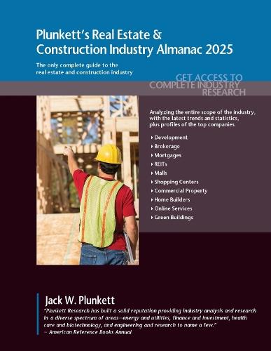 Plunkett's Real Estate  & Construction Industry Almanac 2025: Real Estate  & Construction Industry Market Research, Statistics, Trends  & Leading Companies  by Plunkett Research, Ltd. at Abbey's Bookshop, 