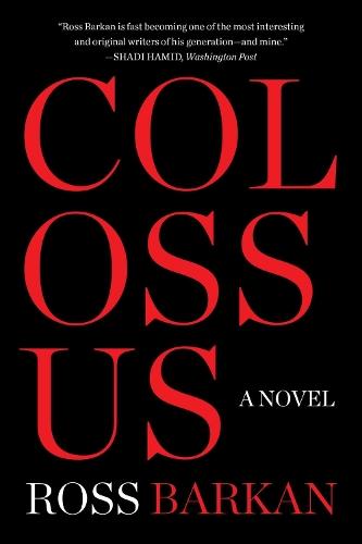Colossus: A Novel  by Ross Barkan at Abbey's Bookshop, 
