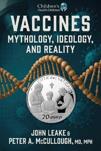 Vaccines: Mythology, Ideology, and Reality  by John Leake at Abbey's Bookshop, 