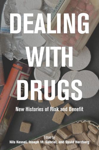 Dealing with Drugs: New Histories of Risk and Benefit