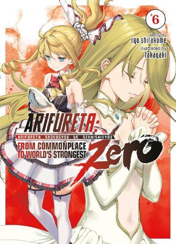 Arifureta: From Commonplace to World's Strongest ZERO (Light Novel) Vol. 6  by Ryo Shirakome at Abbey's Bookshop, 
