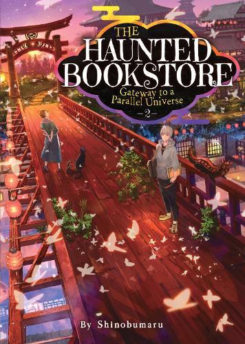 The Haunted Bookstore - Gateway to a Parallel Universe (Light Novel) Vol. 2  by Shinobumaru at Abbey's Bookshop, 