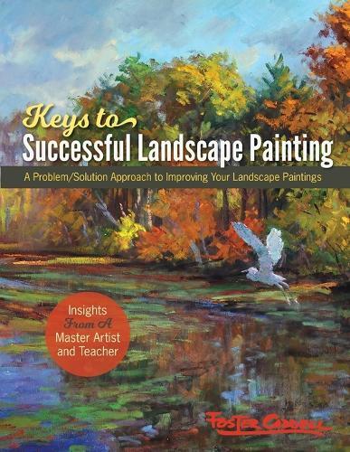 Foster Caddell's Keys to Successful Landscape Painting: A Problem/Solution Approach to Improving Your Landscape Paintings  by Foster Caddell at Abbey's Bookshop, 