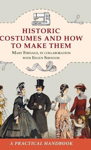 Historic Costumes and How to Make Them (Dover Fashion and Costumes)  by Mary Fernald at Abbey's Bookshop, 
