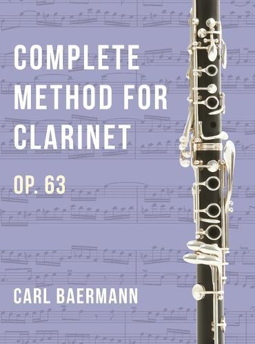 O32 - Complete Method for Clarinet Op. 63 - C. Baerman  by Carl Baermann at Abbey's Bookshop, 