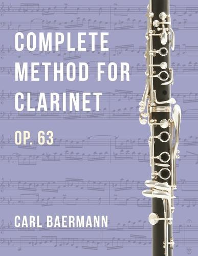 O32 - Complete Method for Clarinet Op. 63 - C. Baerman  by Carl Baermann at Abbey's Bookshop, 