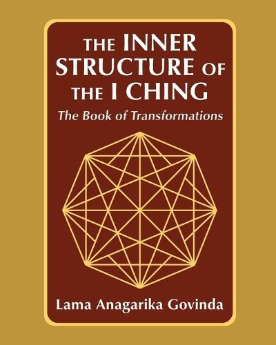 The inner structure of the I ching, the Book of transformations  by Lama Anagarika Govinda at Abbey's Bookshop, 